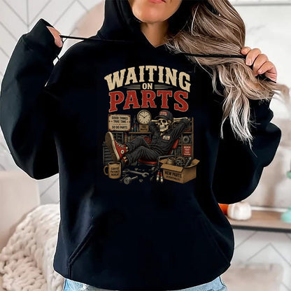 Best Mechanic Life Shirt, Funny Mechanic UnisexT-Shirt/Hoodie/Sweatshirt HLT00 - Waiting On Parts Funny Mechanic Skeleton Auto Repair Humor T-Shirt
