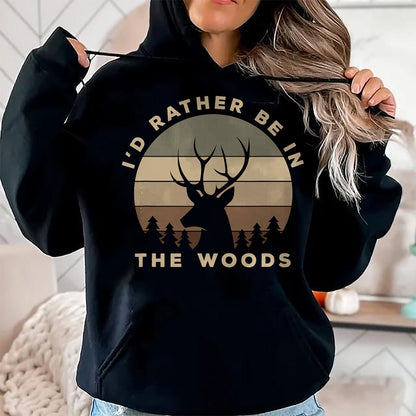 Funny Hunting Shirt, Gift For Hunting Lover Unisex T-Shirt/Hoodie/Sweatshirt HLT00 - I_d Rather Be in The Woods Deer Hunting T-Shirt