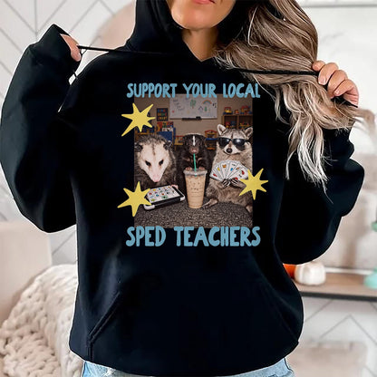 Best Teacher Shirt, Funny Teacher UnisexT-Shirt/Hoodie/Sweatshirt HLT00 - Support Your Local SPED Teacher Raccoon T-Shirt