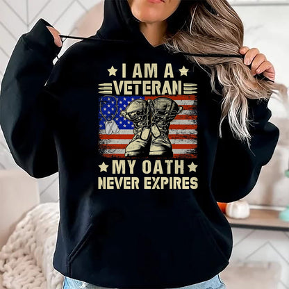 Proud Veteran Shirt, Funny Veteran UnisexT-Shirt/Hoodie/Sweatshirt HLT00 - I am A Veteran My Oath Never Expires Veteran Day USA Flag T-Shirt
