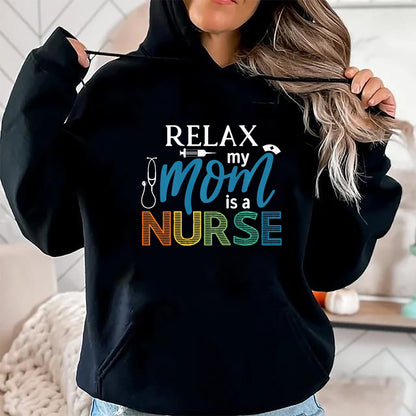 Funny Nurse Shirt, Nurse Unisex T-Shirt/Hoodie/Sweatshirt HLT00 - Relax My Mom is a Nurse - Mom Wife Nurse Premium T-Shirt