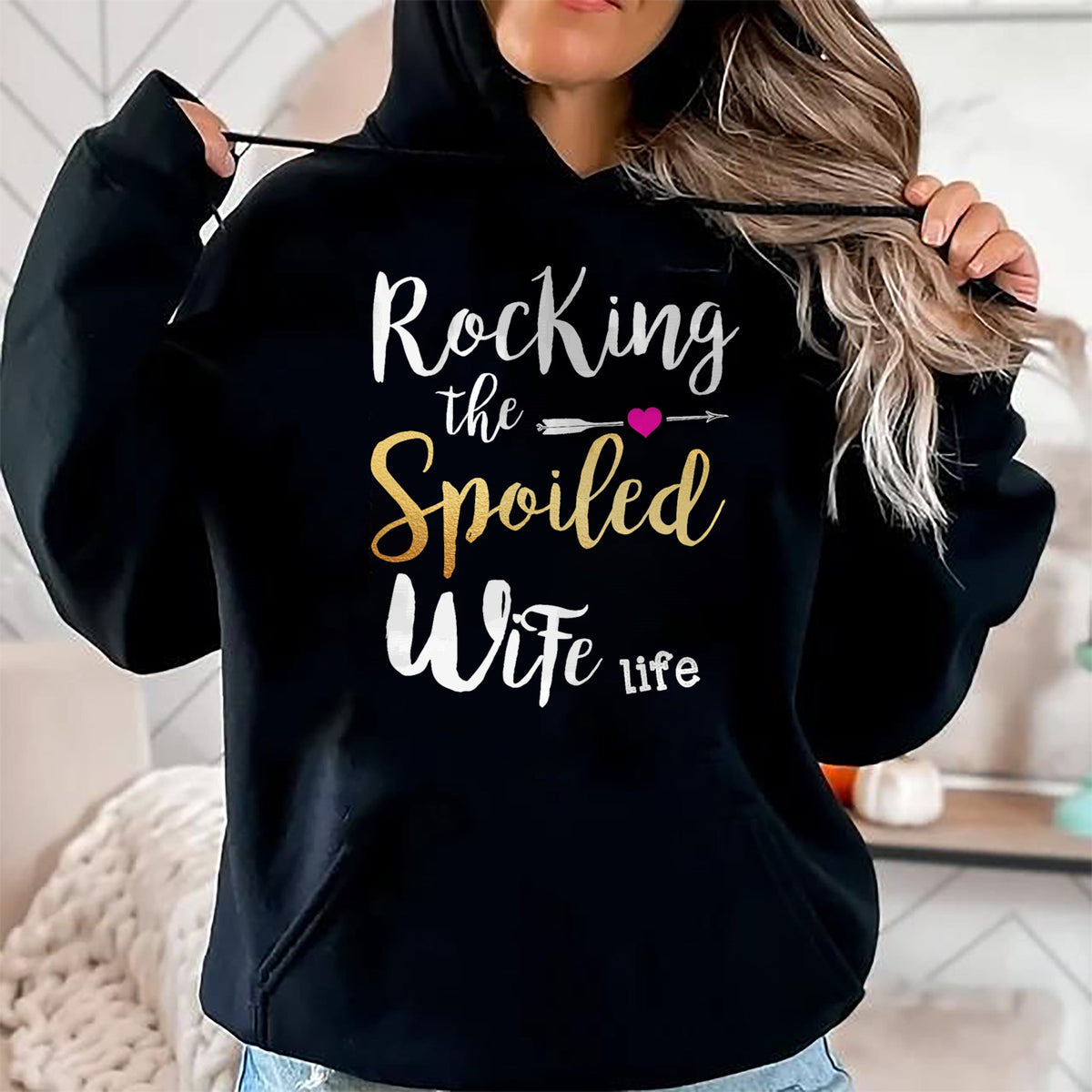 Best Wife Shirt, Wife and Husband Unisex T-Shirt/Hoodie/Sweatshirt HLT00 - Rocking The Spoiled Wife Life - Girlfriend Fiancee Wife T-Shirt