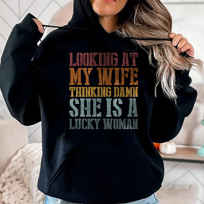 Best Wife Shirt, Wife and Husband Unisex T-Shirt/Hoodie/Sweatshirt HLT00 - Gift for wife T shirt, lucky wife   Funny Looking At My Wife I Think Damn She Is A Lucky Woman T-Shi (1)