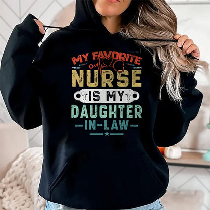 Funny Nurse Shirt, Nurse Unisex T-Shirt/Hoodie/Sweatshirt HLT00 - My Favorite Nurse Is My Daughter In Law Funny Family Humor T-Shirt
