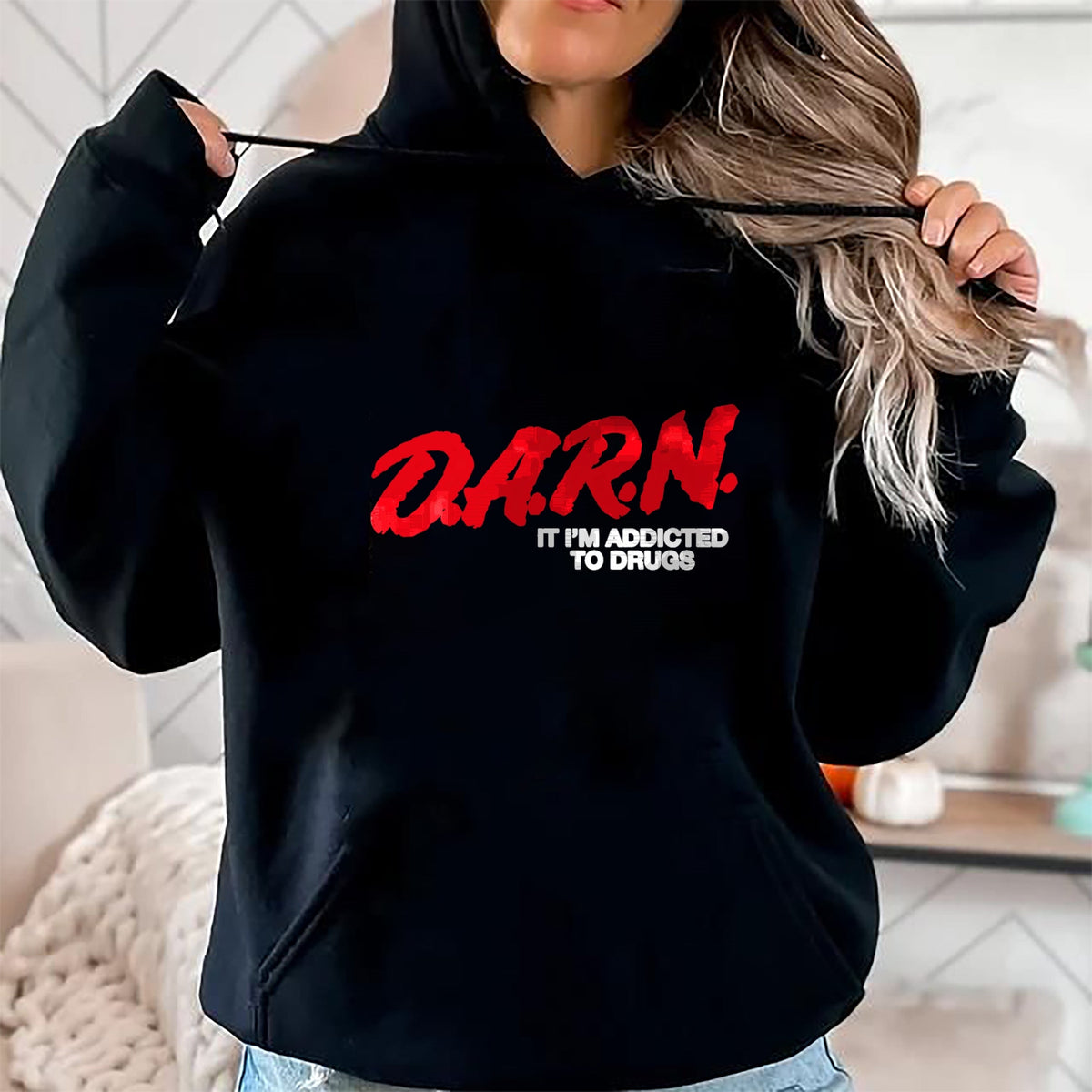 Gift for Dad Shirt, Funny Dad Unisex T-Shirt/Hoodie/Sweatshirt HLT00 – D.A.R.N. It Im Addicted To Drugs, Funny Saying, Funny Saying T-Shirt
