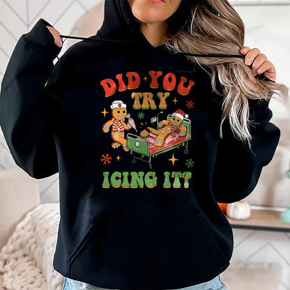 Funny Nurse Shirt, Nurse Unisex T-Shirt/Hoodie/Sweatshirt HLT00 - Retro ICU Nurse Christmas Gingerbread Did You Try Icing It T-Shirt