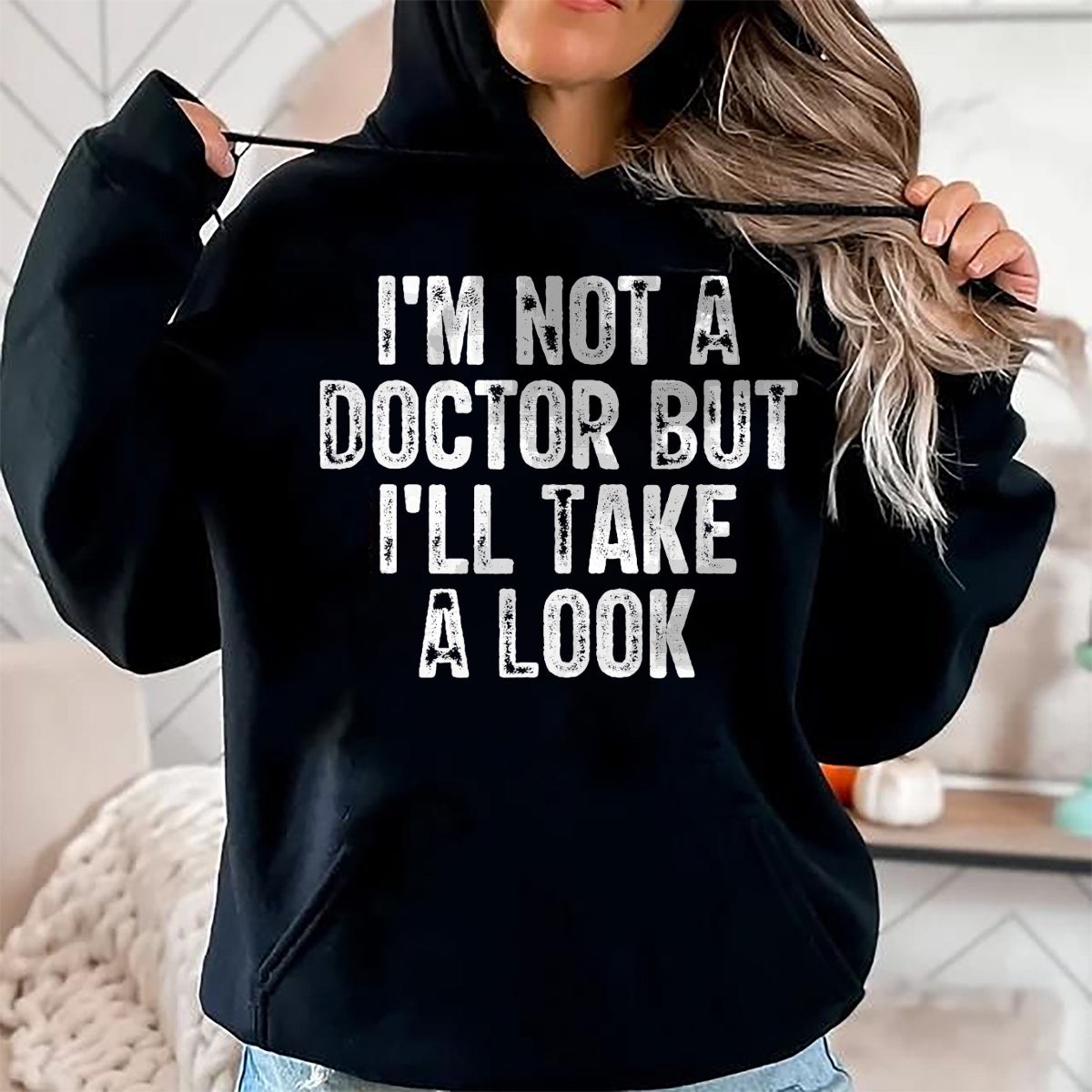 Best Doctor Shirt, Funny Doctor UnisexT-Shirt/Hoodie/Sweatshirt HLT00 - I'm Not A Doctor But I'll Take A Look T-Shirt