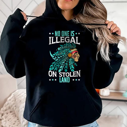 Native American T-Shirts, Vintage Native American Unisex T-Shirt/Hoodie/Sweatshirt HLT00 - No One Is Illegal On Stolen Land Indigenous Native American