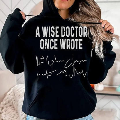 Best Doctor Shirt, Funny Doctor UnisexT-Shirt/Hoodie/Sweatshirt HLT00 - A Wise Doctor Once Wrote Funny Medical Doctor Handwriting T-Shirt