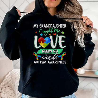 Best Grandpa Shirt, Proud Grandpa Unisex T-Shirt/Hoodie/Sweatshirt HLT00 - Granddaughter Taught Me Love Needs No Words Funny Autism Tee T-Shirt