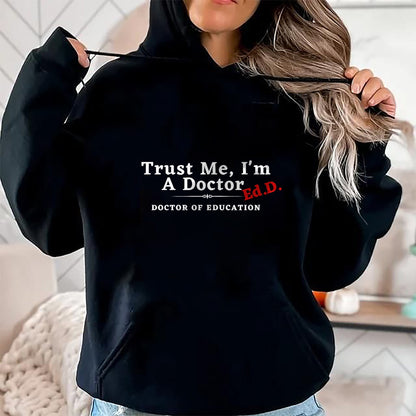 Gift for Dad Shirt, Funny Dad Unisex T-Shirt/Hoodie/Sweatshirt HLT00 – Trust Me I_m a Doctor Doctor of Education Ed.D EdD T-Shirt