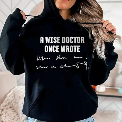 Best Doctor Shirt, Funny Doctor UnisexT-Shirt/Hoodie/Sweatshirt HLT00 - A Wise Doctor Once Wrote Medical Doctor Handwriting T-Shirt