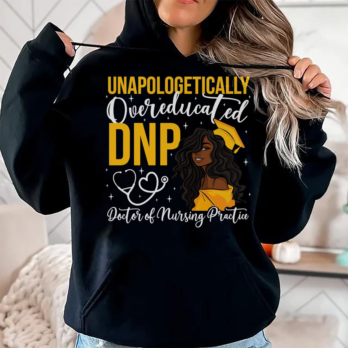 Best Doctor Shirt, Funny Doctor UnisexT-Shirt/Hoodie/Sweatshirt HLT00 - Proud Black DNP Appreciation Doctor of Nursing Practice T-Shirt