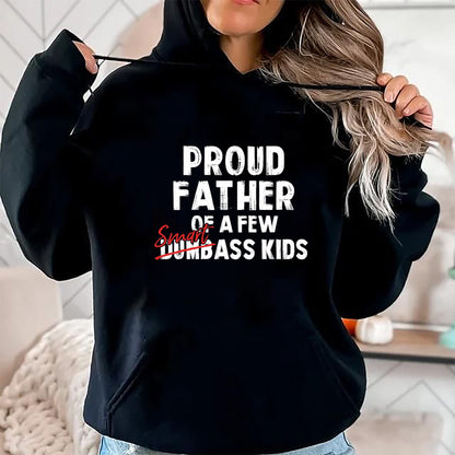 Gift for Dad Shirt, Funny Dad Unisex T-Shirt/Hoodie/Sweatshirt HLT00 – Proud Father of a Few Smart Ass Kids NOT Dumbass Kids Funny T-Shirt