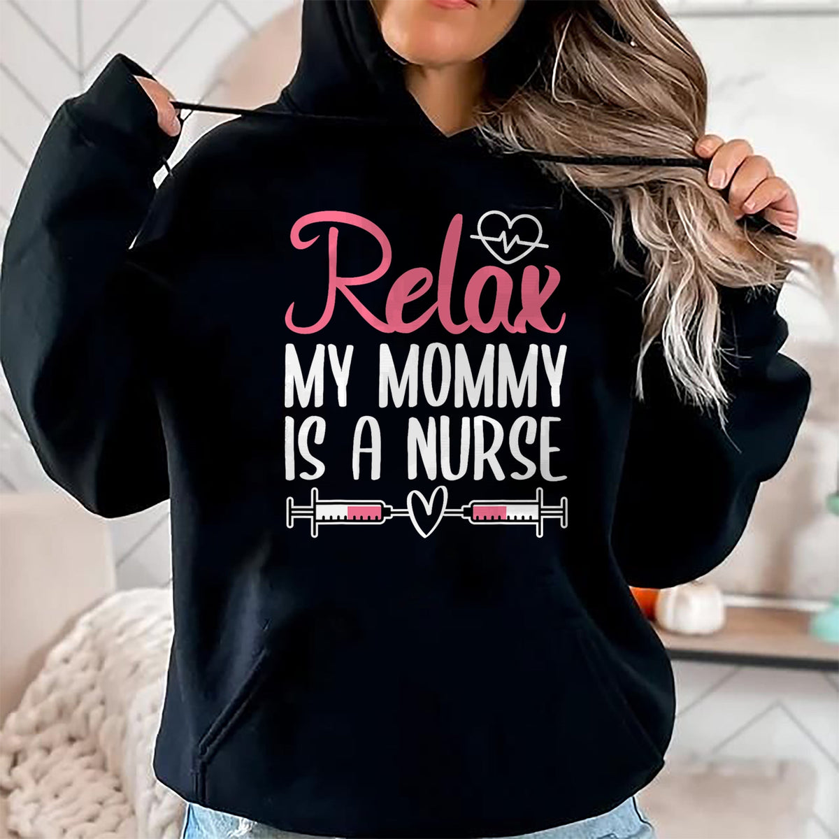 Funny Nurse Shirt, Nurse Unisex T-Shirt/Hoodie/Sweatshirt HLT00 - Relax My Mommy Is A Nurse T-Shirt