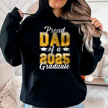 Gift for Dad Shirt, Funny Dad Unisex T-Shirt/Hoodie/Sweatshirt HLT00 – Proud Dad Of A 2025 Graduate Senior Graphic T-Shirt
