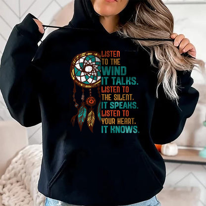 Native American T-Shirts, Vintage Native American Unisex T-Shirt/Hoodie/Sweatshirt HLT00 - Listen To The Wind It Talks Fun Native American Day Graphic
