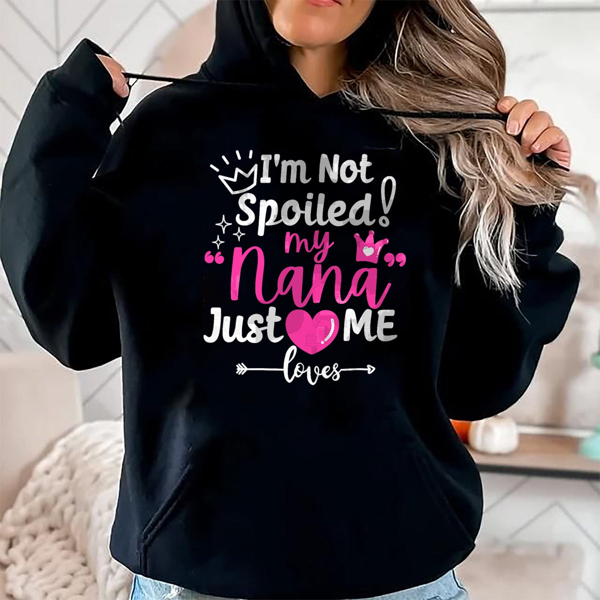 Best Wife Shirt, Wife and Husband Unisex T-Shirt/Hoodie/Sweatshirt HLT00 - I'm Not Spoiled My Nana Just Loves Me a Team Girls Matching T-Shirt