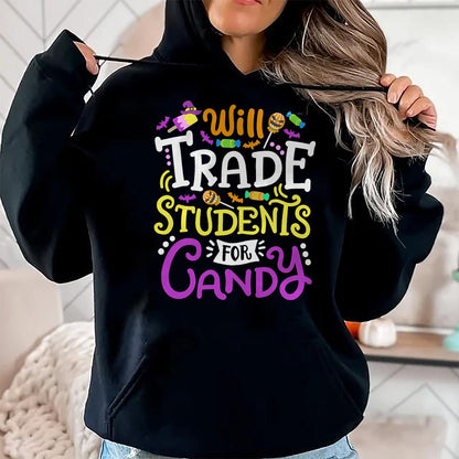Best Teacher Shirt, Funny Teacher UnisexT-Shirt/Hoodie/Sweatshirt HLT00 - Will Trade Students for Candy Teacher Cute Halloween Costume T-Shirt