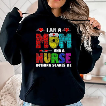 Funny Nurse Shirt, Nurse Unisex T-Shirt/Hoodie/Sweatshirt HLT00 - I'm A Mom And A Nurse Nothing Scares Me T-Shirt