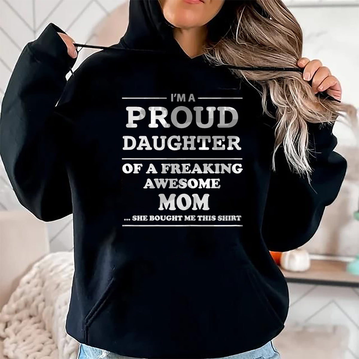 Gift for Mom Shirt, Funny Mom Unisex T-Shirt/Hoodie/Sweatshirt HLT00 - I'm a Proud Daughter of a Freaking Awesome Mom T-Shirt