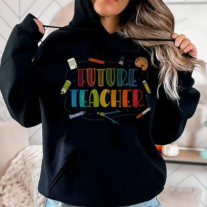Best Teacher Shirt, Funny Teacher UnisexT-Shirt/Hoodie/Sweatshirt HLT00 - Future Teacher Costume for Kids T-Shirt