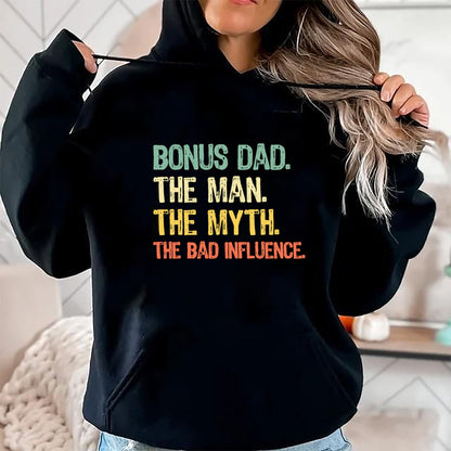 Gift for Dad Shirt, Funny Dad Unisex T-Shirt/Hoodie/Sweatshirt HLT00 – Bonus Dad The Man Myth Bad Influence Funny Step-Dad Stepdad T-Shirt