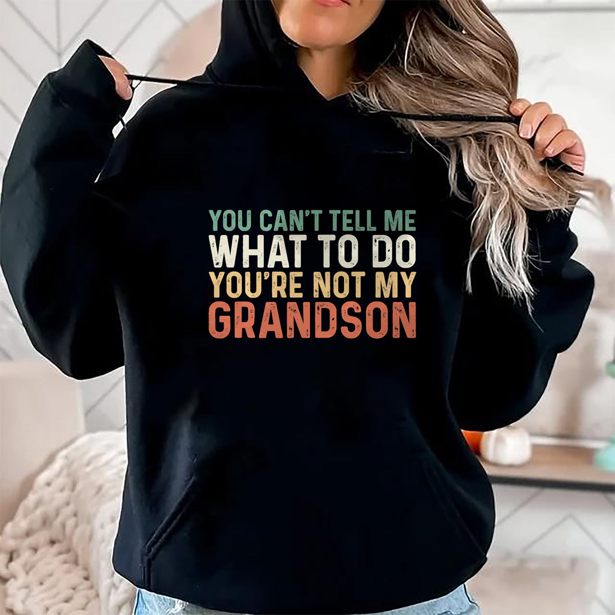 Best Grandpa Shirt, Proud Grandpa Unisex T-Shirt/Hoodie/Sweatshirt HLT00 - You Can't Tell Me What To Do You're Not My Grandson T-Shirt