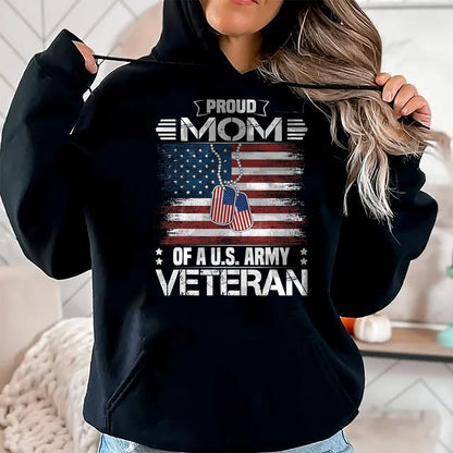 Proud Veteran Shirt, Funny Veteran UnisexT-Shirt/Hoodie/Sweatshirt HLT00 - Proud Mom of A US Army Veteran Day Family Matching T-Shirt