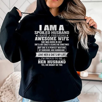 Best Wife Shirt, Wife and Husband Unisex T-Shirt/Hoodie/Sweatshirt HLT00 - I Am A Spoiled Husband I Have Freaking Awesome Wife JULY T-Shirt