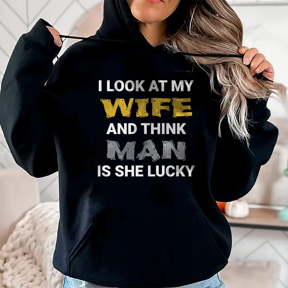 Best Wife Shirt, Wife and Husband Unisex T-Shirt/Hoodie/Sweatshirt HLT00 - Gift for wife T shirt, lucky wife   I Look At My Wife, Wife Is Lucky, Lucky Wife, Funny Wife T-Shirt