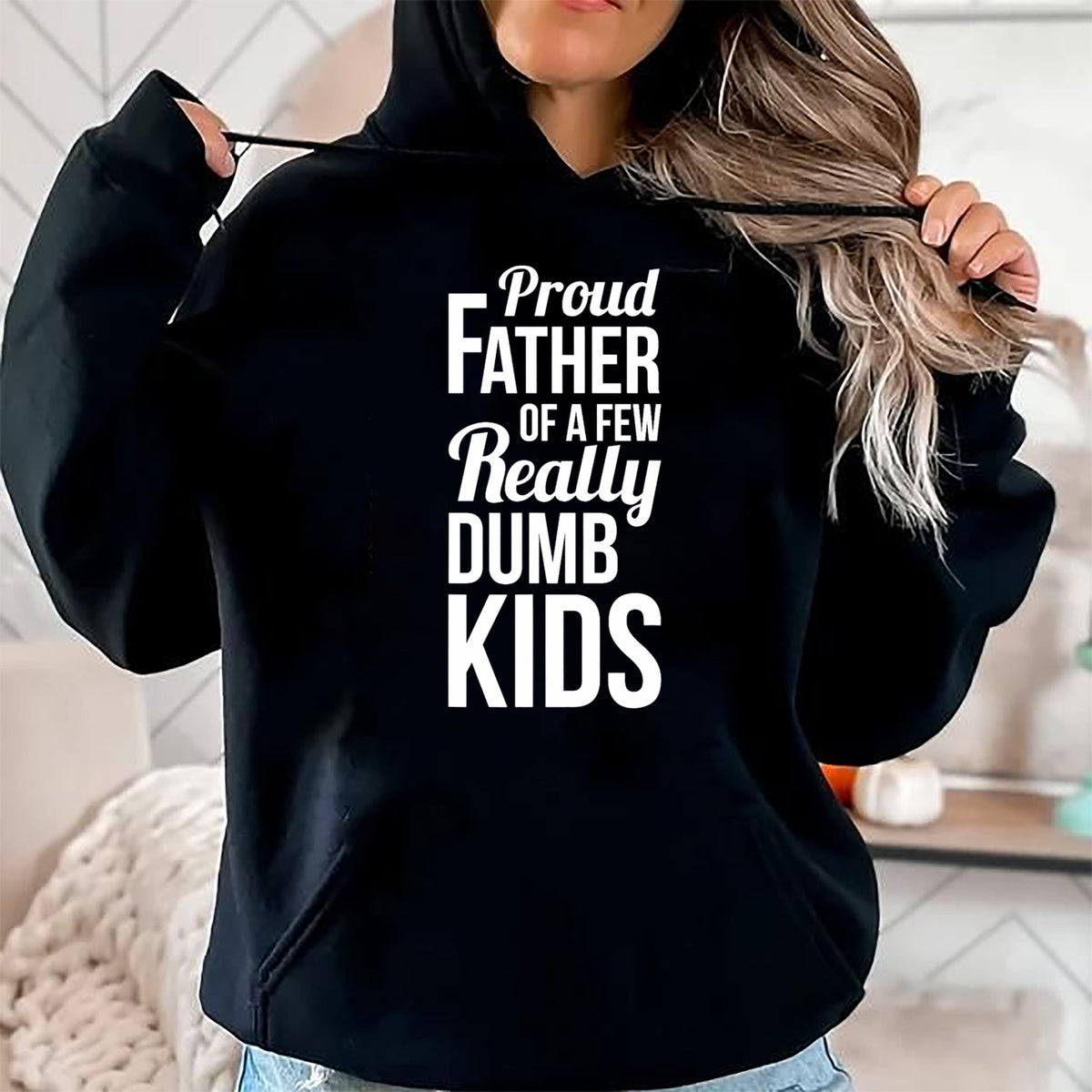 Gift for Dad Shirt, Funny Dad Unisex T-Shirt/Hoodie/Sweatshirt HLT00 – Proud Father of a Few Really Dumb Kids Dad T-Shirt