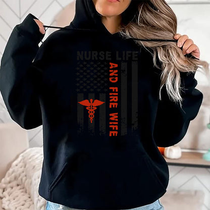 Funny Nurse Shirt, Nurse Unisex T-Shirt/Hoodie/Sweatshirt HLT00 - Fire Wife Nurse Life Firefighter Wife Nurse T-Shirt