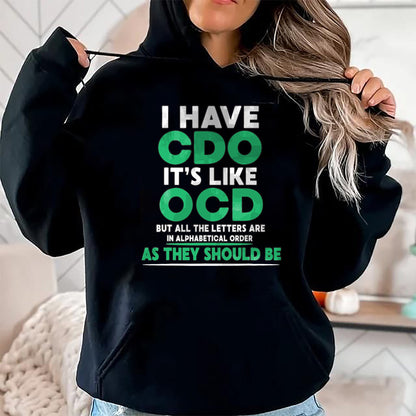 Gift for Dad Shirt, Funny Dad Unisex T-Shirt/Hoodie/Sweatshirt HLT00 – I Have Cdo It_s Like Ocd But Letters Are In Order T-Shirt