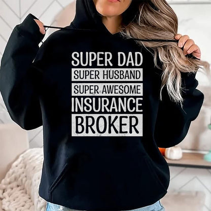 Best Wife Shirt, Wife and Husband Unisex T-Shirt/Hoodie/Sweatshirt HLT00 - Super Dad Super Husband Super Awesome Insurance Broker T-Shirt
