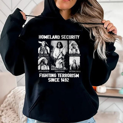 Native American T-Shirts, Vintage Native American Unisex T-Shirt/Hoodie/Sweatshirt HLT00 - Homeland security Fighting Terrorism Since 1492 T-Shirt