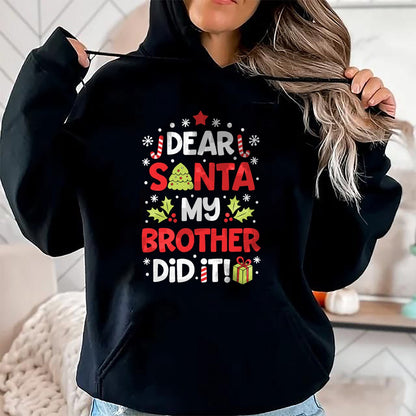 Christmas Shirts for Family, Funny christmas shirts, Christmas Unisex T-Shirt/Hoodie/Sweatshirt HLT00 - Dear Santa My Brother Did It Funny Christmas Girls Kids Boys Short Sleeve T-Shirt