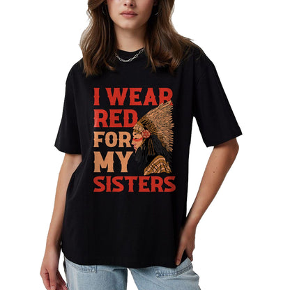 Native American T-Shirts, Vintage Native American Unisex T-Shirt/Hoodie/Sweatshirt HLT00 - I Wear Red For My Sisters Native American T-Shirt (1)