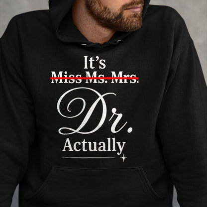 Best Doctor Shirt, Funny Doctor UnisexT-Shirt/Hoodie/Sweatshirt HLT00 - Doctoral Thesis Miss Ms. Mrs. Dr. Doctorate Doctor T-Shirt, Men, Black, 3X-Large