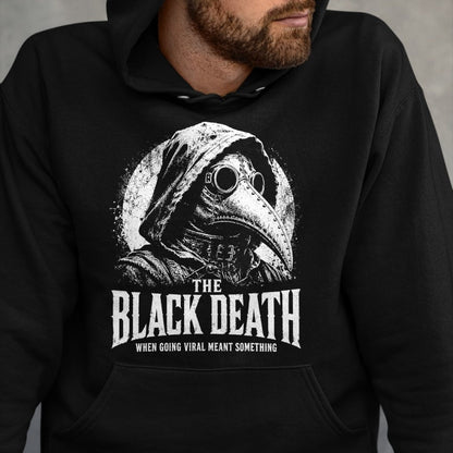 Best Doctor Shirt, Funny Doctor UnisexT-Shirt/Hoodie/Sweatshirt HLT00 - The Black Death When Going Viral Meant Something Plague Dr T-Shirt
