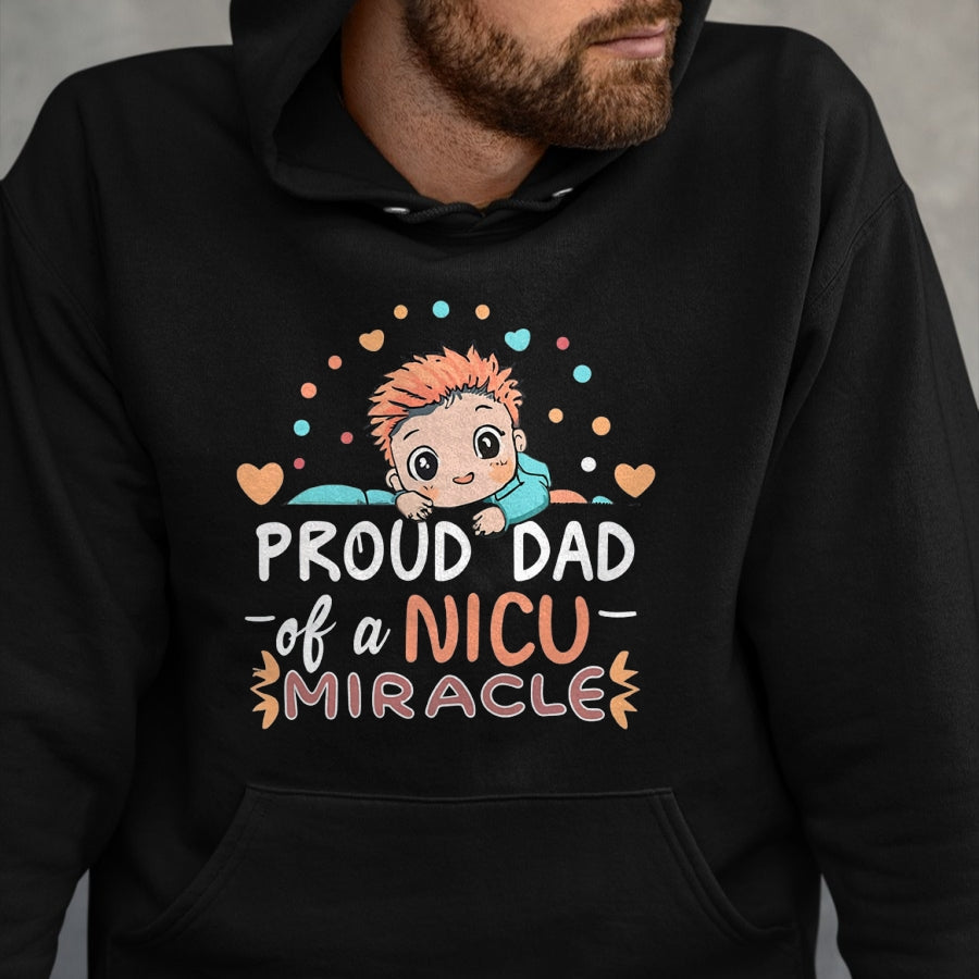 Gift for Dad Shirt, Funny Dad Unisex T-Shirt/Hoodie/Sweatshirt HLT00 – Proud Dad Of A NICU Miracle Cute Baby Fatherhood Daddy Love T-Shirt