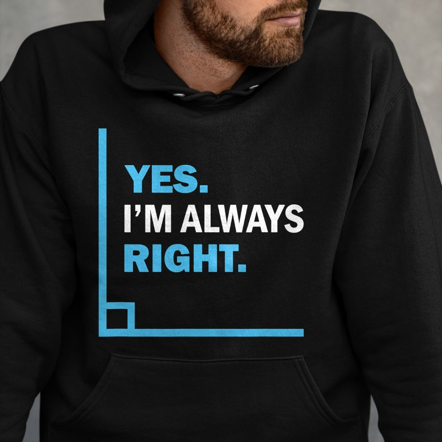 Best Teacher Shirt, Funny Teacher UnisexT-Shirt/Hoodie/Sweatshirt HLT00 - Yes I'm Always Right, Funny Math Puns Tee for Teachers T-Shirt