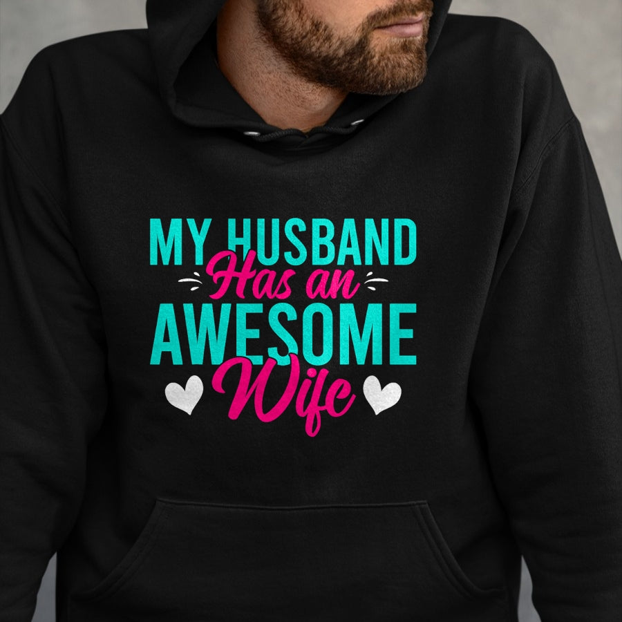 Best Wife Shirt, Wife and Husband Unisex T-Shirt/Hoodie/Sweatshirt HLT00 - My Husband has an awesome Wife T-Shirt (1)