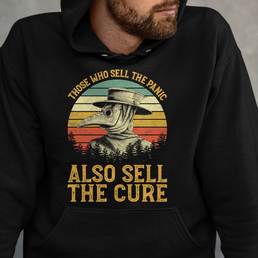 Best Doctor Shirt, Funny Doctor UnisexT-Shirt/Hoodie/Sweatshirt HLT00 - Those Who Sell The Panic Also Sell The Cure Anti Government T-Shirt