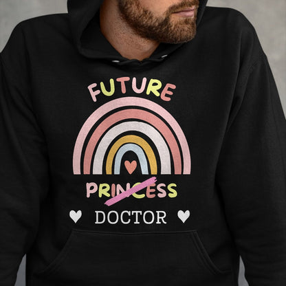Best Doctor Shirt, Funny Doctor UnisexT-Shirt/Hoodie/Sweatshirt HLT00 - Future Princess Doctor T-Shirt