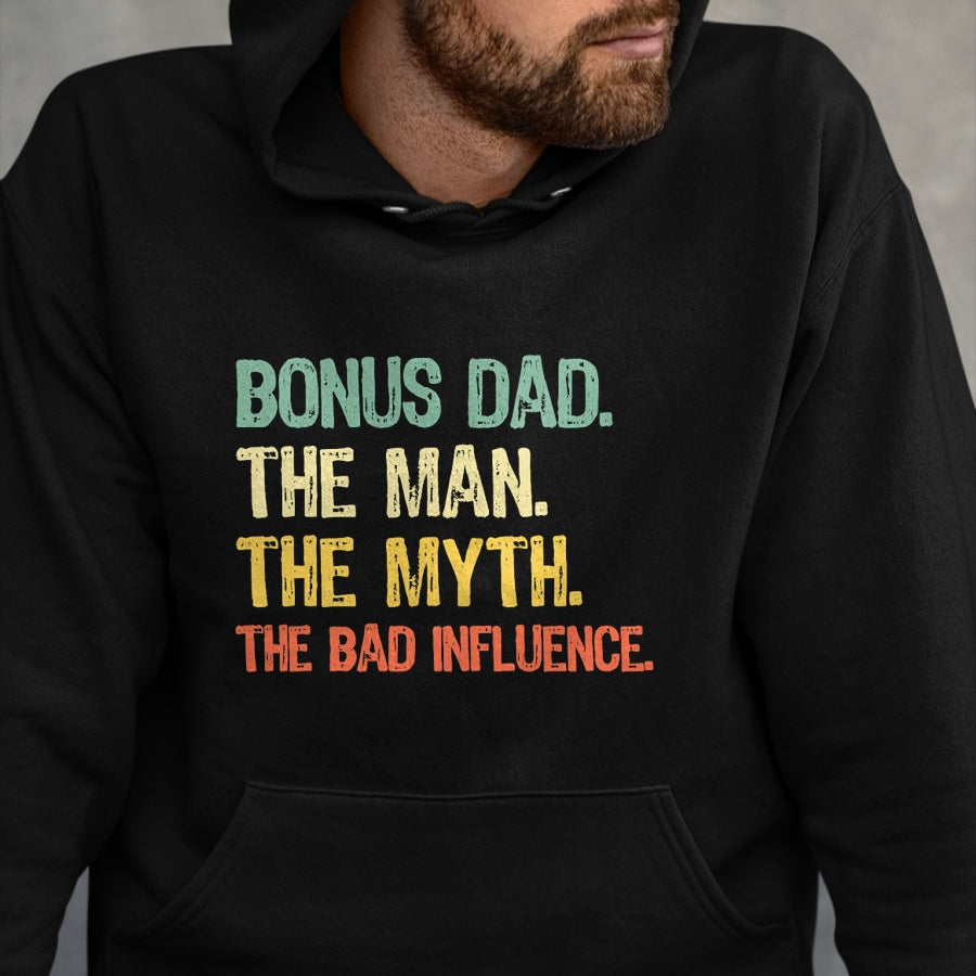 Gift for Dad Shirt, Funny Dad Unisex T-Shirt/Hoodie/Sweatshirt HLT00 – Bonus Dad The Man Myth Bad Influence Funny Step-Dad Stepdad T-Shirt