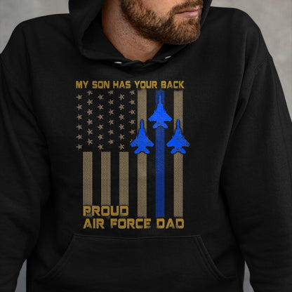 Gift for Dad Shirt, Funny Dad Unisex T-Shirt/Hoodie/Sweatshirt HLT00 – Mens Proud Air Force Dad My Son Has Your Back T-Shirt