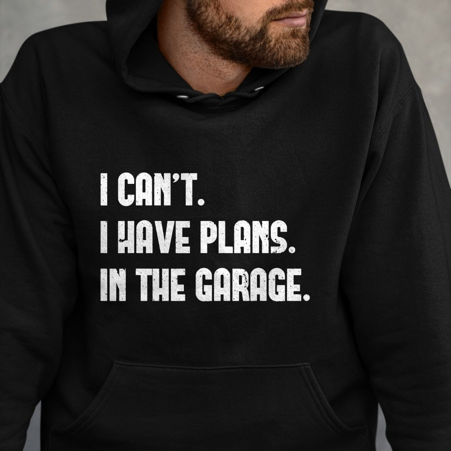Best Mechanic Life Shirt, Funny Mechanic UnisexT-Shirt/Hoodie/Sweatshirt HLT00 - I Cant I Have Plans In The Garage Fathers Day Car Mechanics Short Sleeve T-Shirt