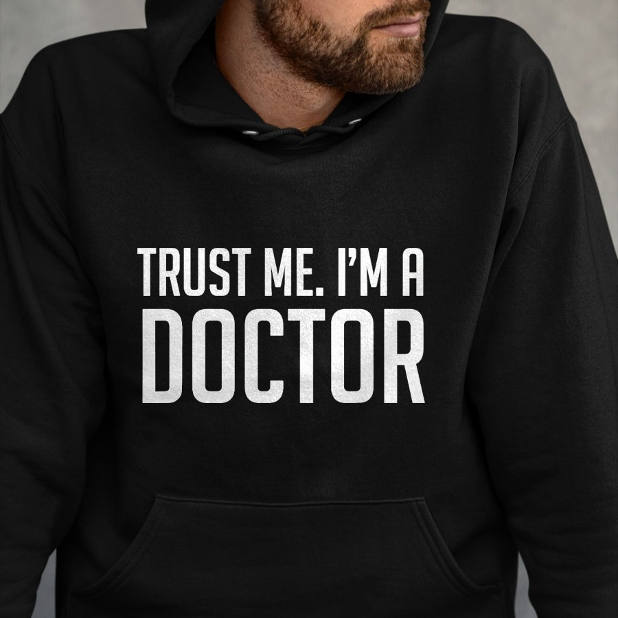 Best Doctor Shirt, Funny Doctor UnisexT-Shirt/Hoodie/Sweatshirt HLT00 - Trust Me I'm A Doctor Shirt T-Shirt, Men, Black, 3X-Large
