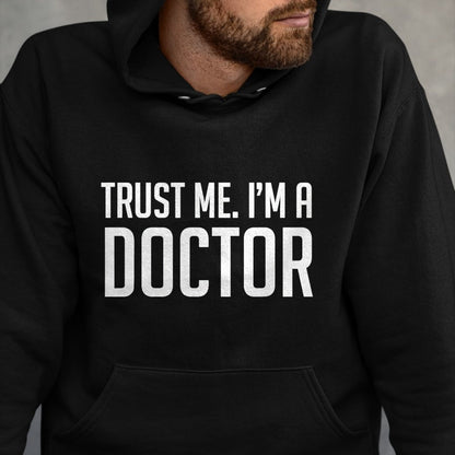 Best Doctor Shirt, Funny Doctor UnisexT-Shirt/Hoodie/Sweatshirt HLT00 - Trust Me I'm A Doctor Shirt T-Shirt, Men, Black, 3X-Large